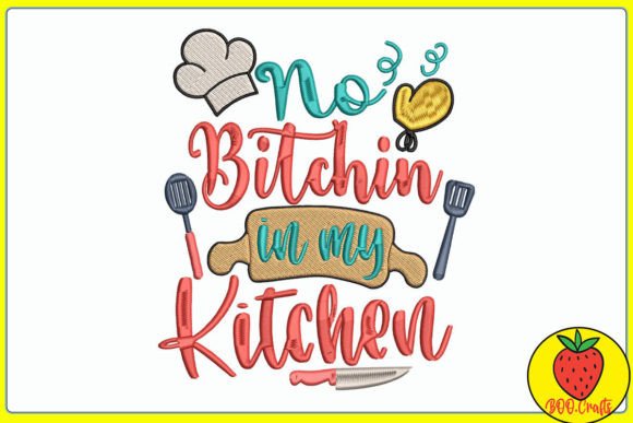 No Bitchin in My Kitchen Embroidery Design Review